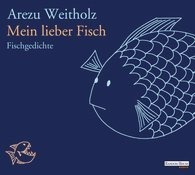 Cover der Hörbuch CD Mein lieber Fisch von Arezu Weitholz